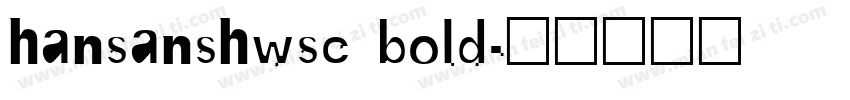 hansanshwsc bold字体转换